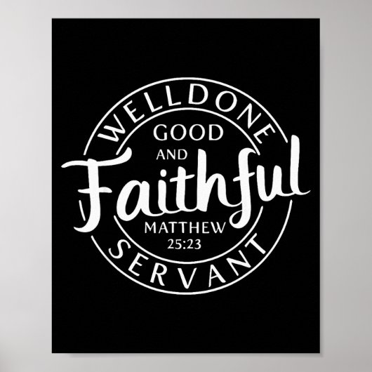 Well Done Good And Faithful Servant Matthew 25 23 Poster (Voorkant)
