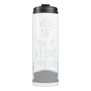 We'll Eat You Up We Love You So! - Blauw Thermosbeker