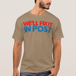 Well Fi It In Post gift T-shirt