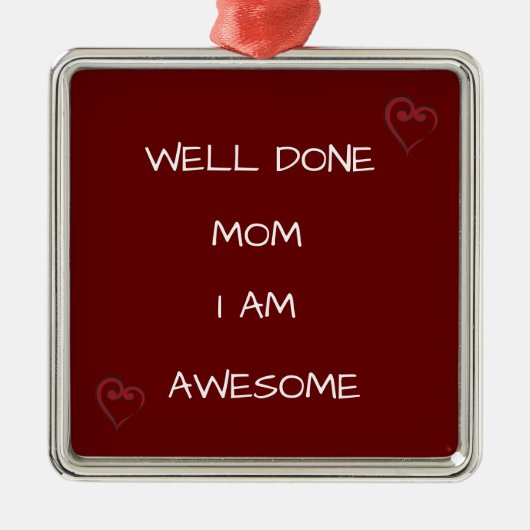 *WELL GEDAAN MOM I IS GEWELDIGE* CUTE MOM ORNAMENT (Voorkant)