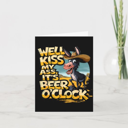 Well Kiss My It's Beer O' Clock Drinking Beer  Kaart (Voorkant)