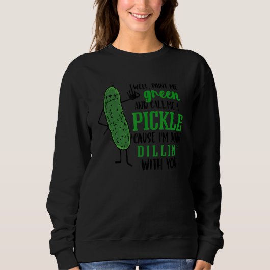 Well Paint Me Green And Call Me A Pickle Cause I'm Trui (Voorkant)