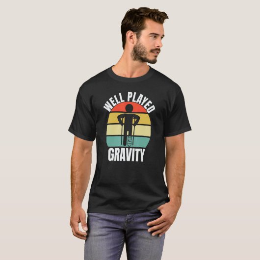 Well Played Gravity  Leg Fracture T-shirt (Voorkant volledig)