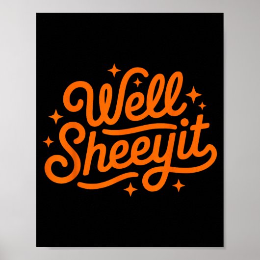 Well Sheeyi Funny Southern Usa Slang Tee Redneck M Poster (Voorkant)