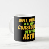 Well Well Well If It Isn't The Consequences Of My Koffiemok (Voorkant links)