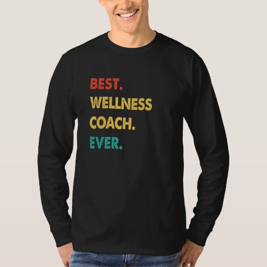 Wellness Coach Retro Best Wellness Coach Ever T-shirt (Voorkant)