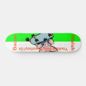 Welsh Bacon Skateboard (Horizontaal)
