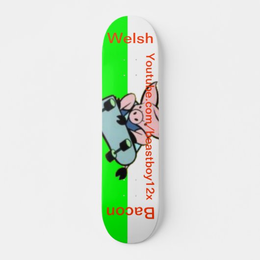Welsh Bacon Skateboard (Voorkant)