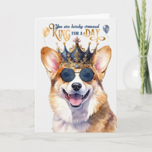 Welsh Corgi Dog King voor een Dag Funny Birthday Kaart