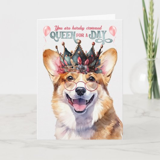 Welsh Corgi Dog Queen voor een Dag Funny Birthday Kaart (Voorkant)