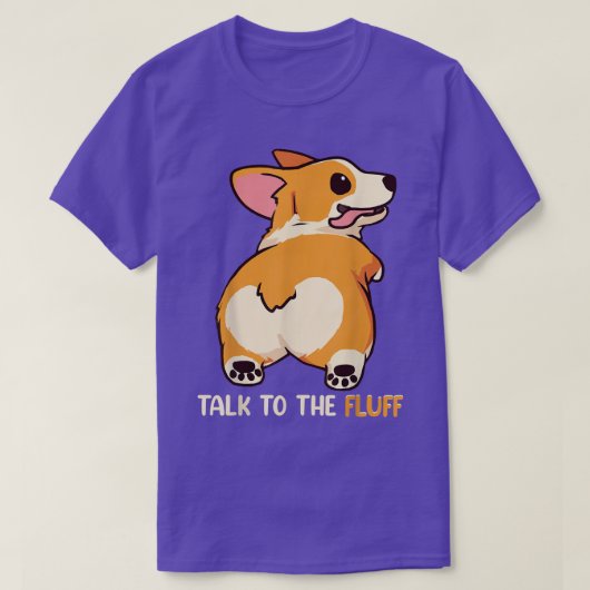 Welsh Corgi praat met Fluff Dog Owner Gift T-shirt (Design voorkant)