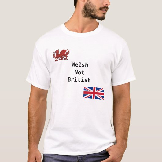 Welsh not British T-shirt (Voorkant)