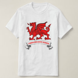 Welsh rode draak met slogan t-shirt