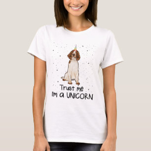 Welsh Springer Spaniel Vertrouw me in een eenhoorn T-shirt