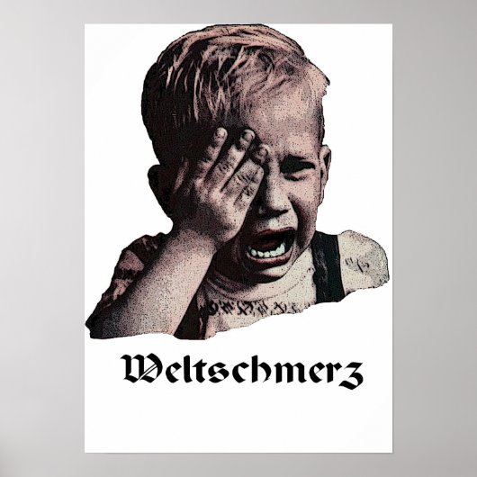 Weltschmerz | "Pijn in de wereld" Poster (Voorkant)