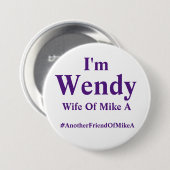 Wendy - Echtgenote van Mike A - #Een andereVriendM Ronde Button 7,6 Cm (Voorkant /achterkant)