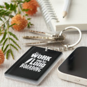 Weniger arbeiten mehr Longboard Skateboard fahren Sleutelhanger (Voorkant Rechts)