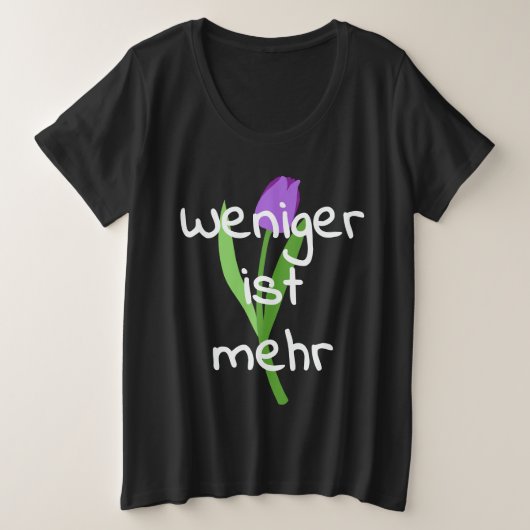 Weniger Ist Mehr (Less Is More) Grote Maat T-shirt (Design voorkant)