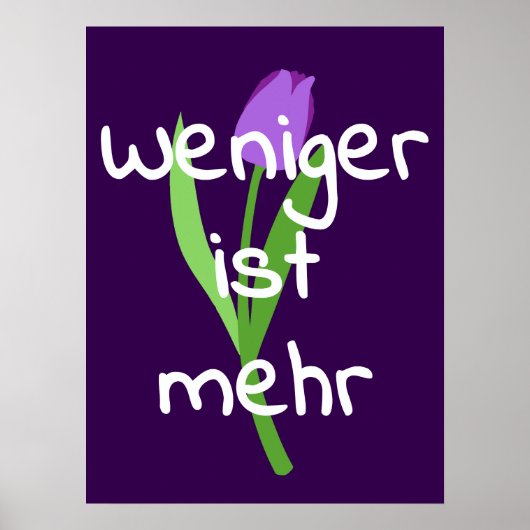 Weniger Ist Mehr (Less Is More) Poster (Voorkant)