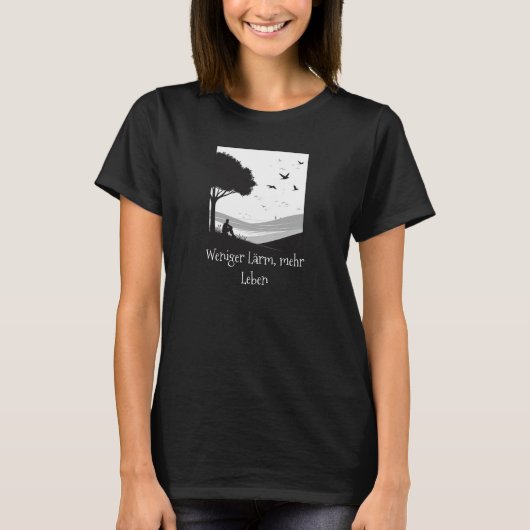 Weniger Lärm, mehr Leben – Minimalistisches T-Shir T-shirt (Voorkant)