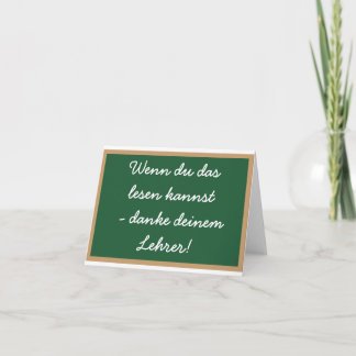 Wenn du das lesen kannst - danke deinem Lehrer! Bedankkaart