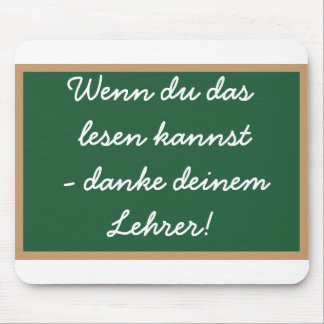 Wenn du das lesen  kannst - danke  deinem Lehrer! Muismat