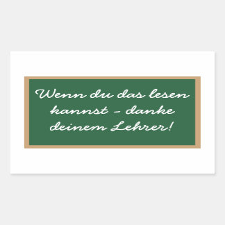 Wenn du das lesen  kannst - danke  deinem Lehrer! Rechthoekige Sticker
