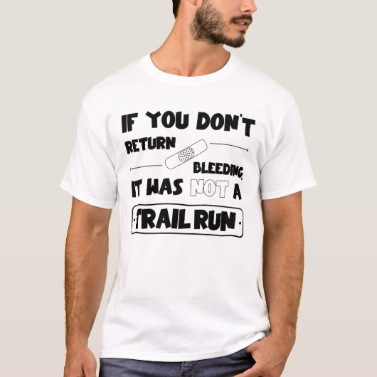 Wenn du nicht blutend zurück kommst, Trail run T-shirt (Voorkant)