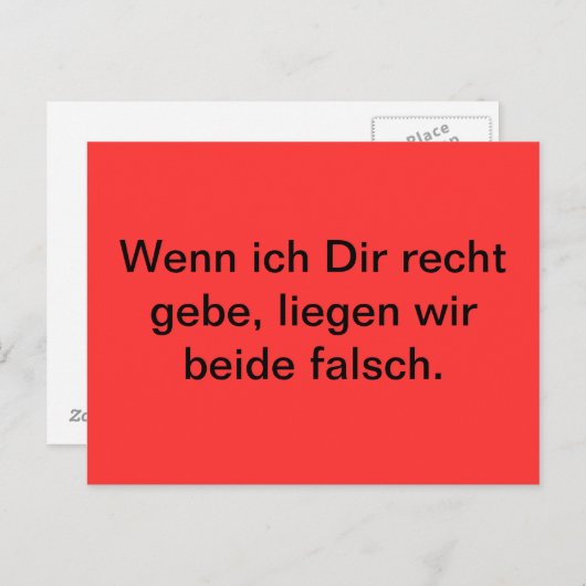 Wenn ich Dir recht gebe, liegen wir affalsch. Briefkaart (Voorkant / Achterkant)