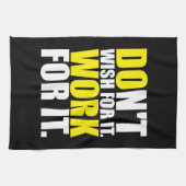 Wens het niet. Werk ervoor. - MOTIVATIE Theedoek (Horizontaal)