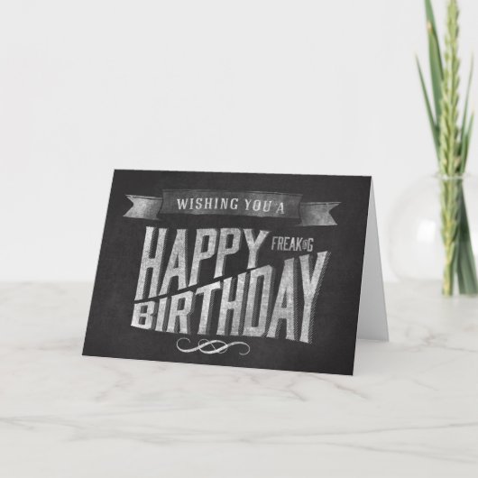 Wens je een Happy Freaking Birthday Chalkboard Kaart (Voorkant)