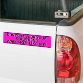 WENS NIET DAT JE VRIENDIN 'HOT' ZOU ZIJN ALS IK! BUMPERSTICKER (Op Truck)
