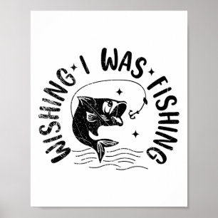 Wensend dat ik aan het vissen was Visserij Visser Poster
