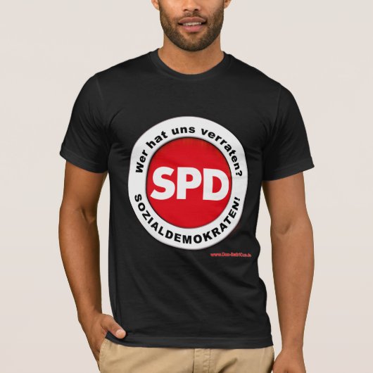 WER hat uns Verraten? Sozialdemokraten SPD Demo- T-shirt (Voorkant)