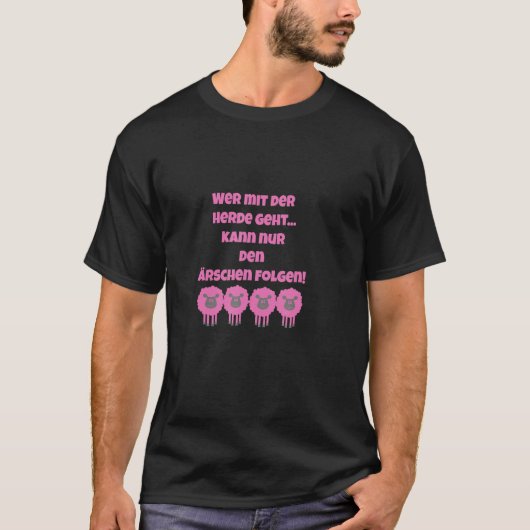 Wer Mit Der Herde Geht, Folgen, Gezegde T-shirt (Voorkant)