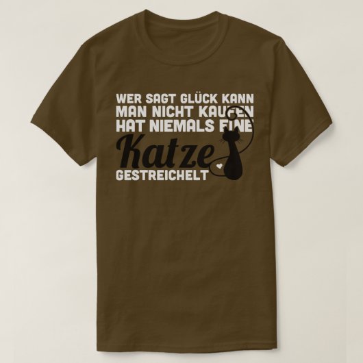 Wer sagt Gluck kann man nicht kaufen pet niemals e T-shirt (Design voorkant)