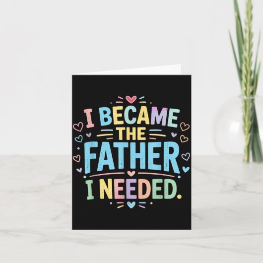 Werd de vader die Vaderdag papa nodig had Kaart (Voorkant)