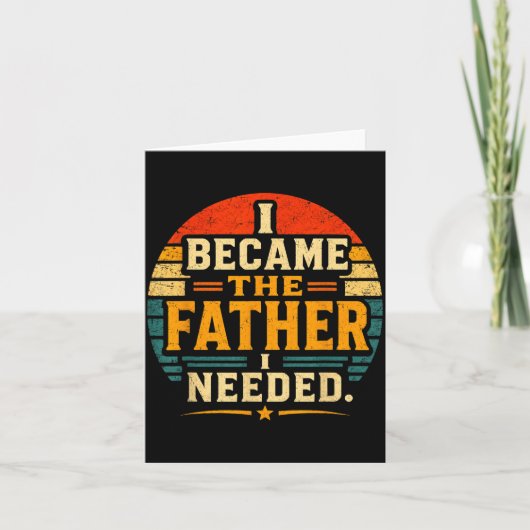 Werd de vader die Vaderdag papa nodig had Kaart (Voorkant)