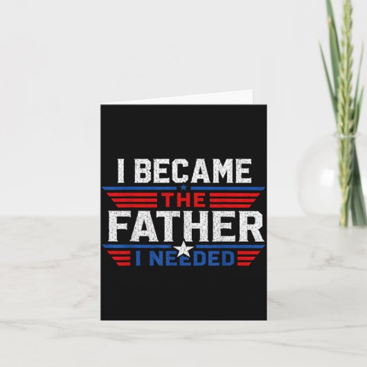 Werd de vader die Vaderdag papa nodig had Kaart (Voorkant)