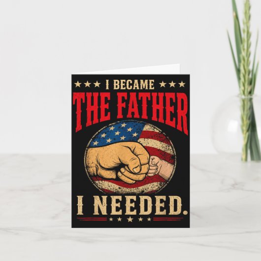 Werd de vader die Vaderdag papa nodig had Kaart (Voorkant)
