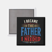 Werd de vader die Vaderdag papa nodig had Magneet (Voorkant / Achterkant)