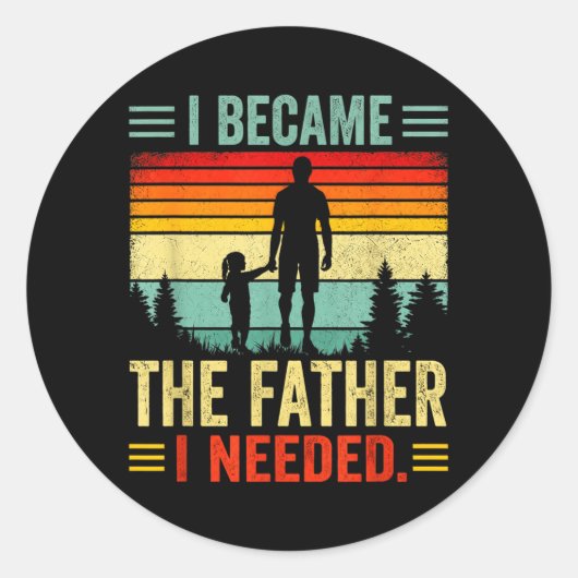 Werd de vader die Vaderdag papa nodig had Ronde Sticker (Voorkant)