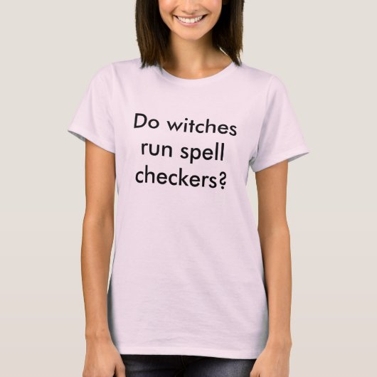 Werden heksen spellingcontroleurs? t-shirt (Voorkant)