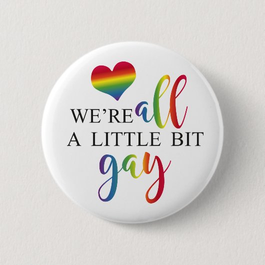 "We're all a little bit gay" button (Voorkant)
