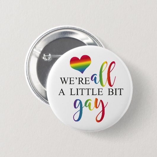 "We're all a little bit gay" button (Voorkant /achterkant)
