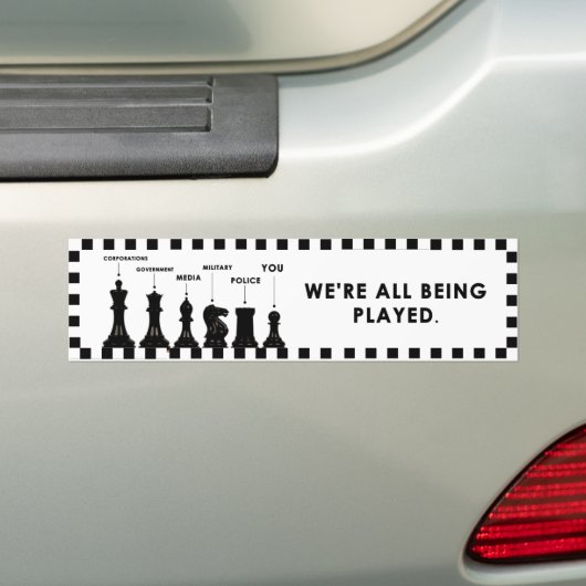 We're all being played bumpersticker (Op auto)