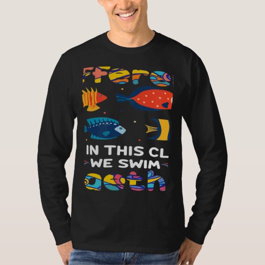 We're All Different But In This Class We Swim Toge T-shirt (Voorkant)