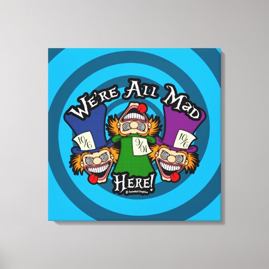 We're All Mad Here Canvas Afdruk (Voorkant)