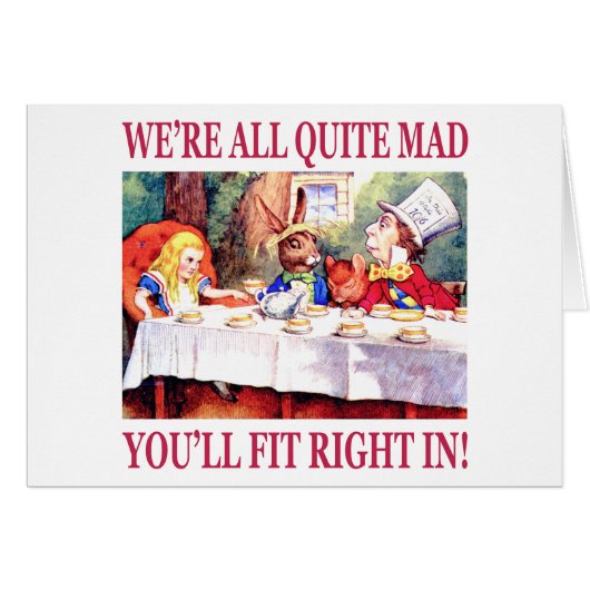 We're All Quite Mad, You'll Fit Right In! (Voorkant Horizontaal)