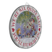 We're All Quite Mad, You'll Fit Right In! Dartbord (Voorkant Links)